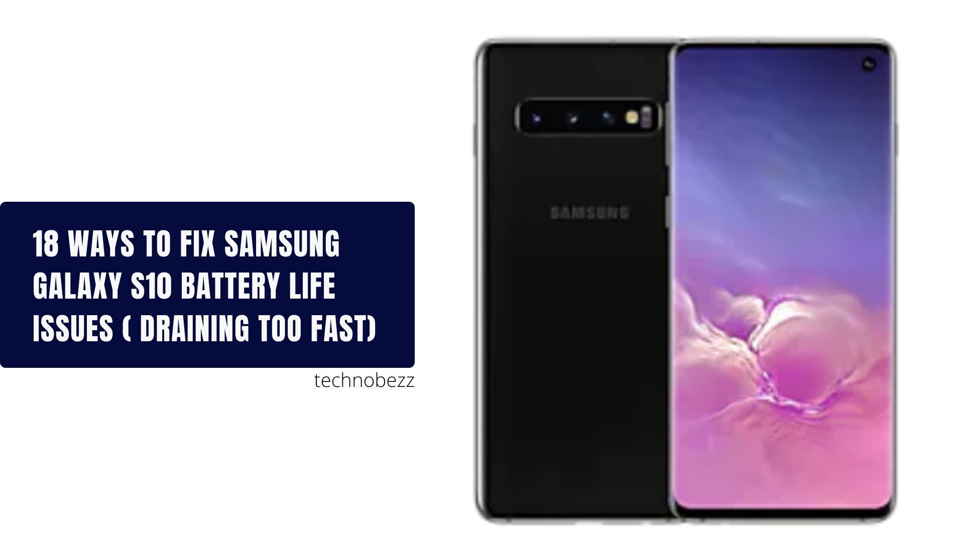 18 Ways To Fix Samsung Galaxy S10 Battery Life Issues ( Too