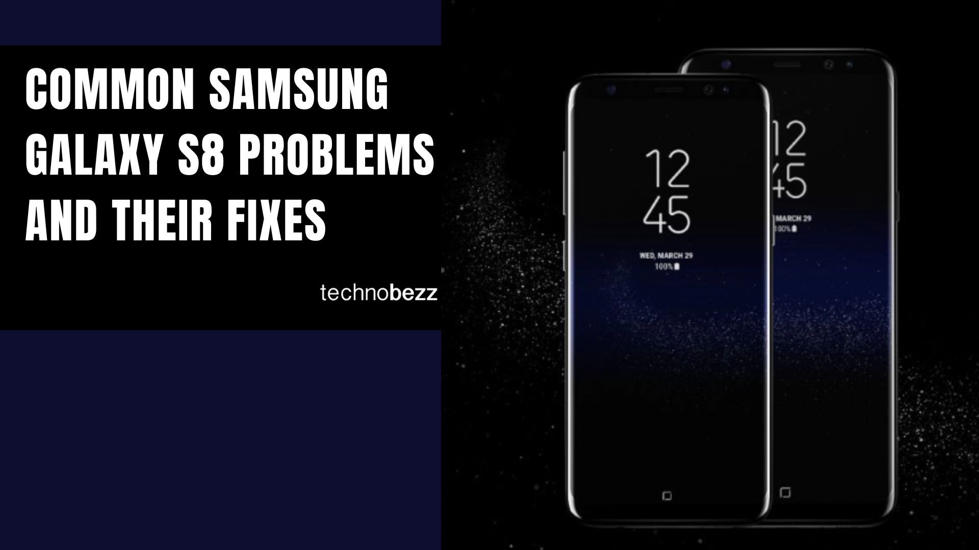 Common Samsung Galaxy S8 Problems And Their Fixes