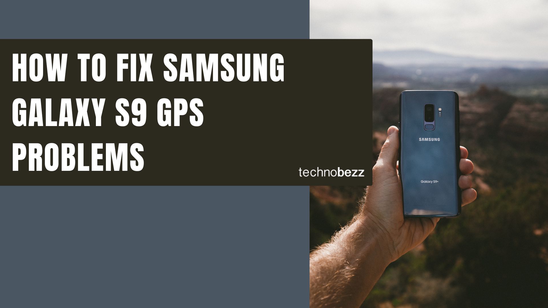 How Galaxy S9 GPS Problems - Technobezz