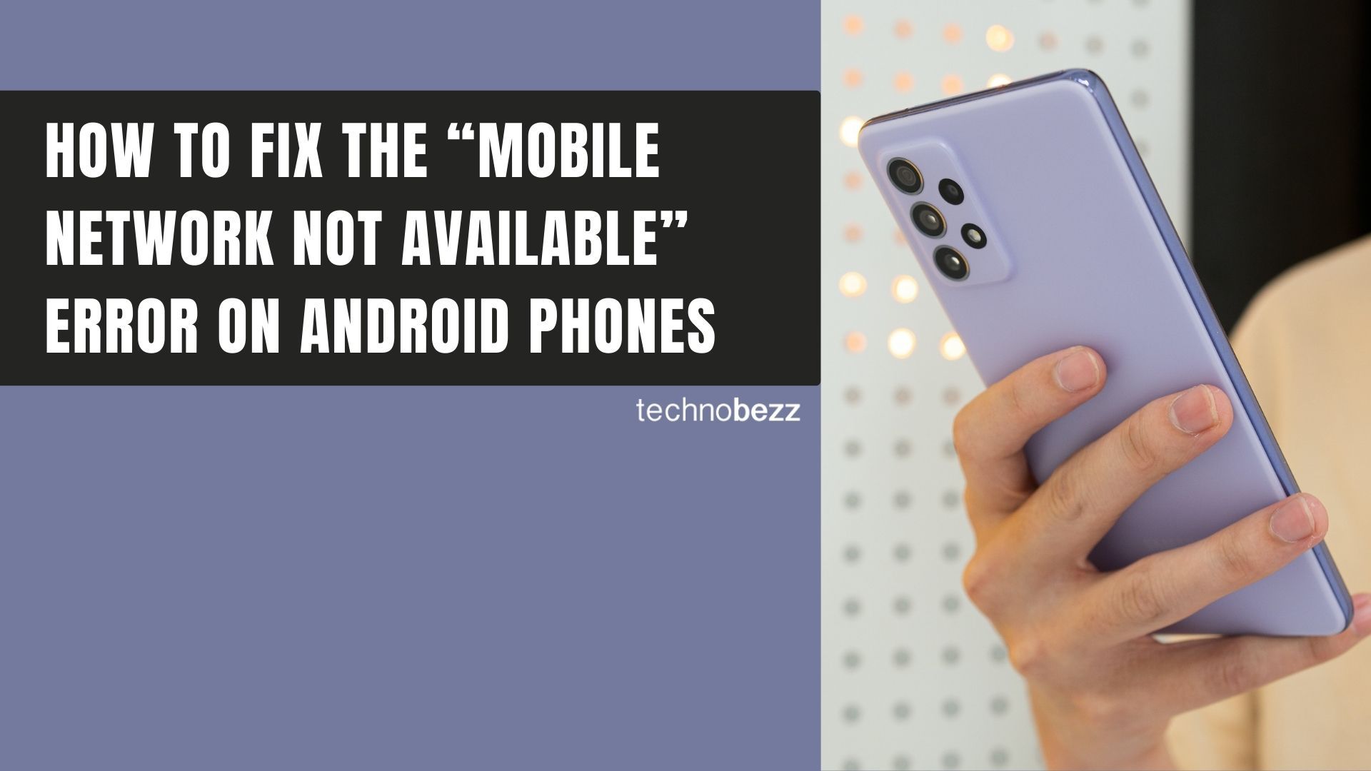 How To Fix The “Mobile Network Not Available” Error On Android Phones - Technobezz