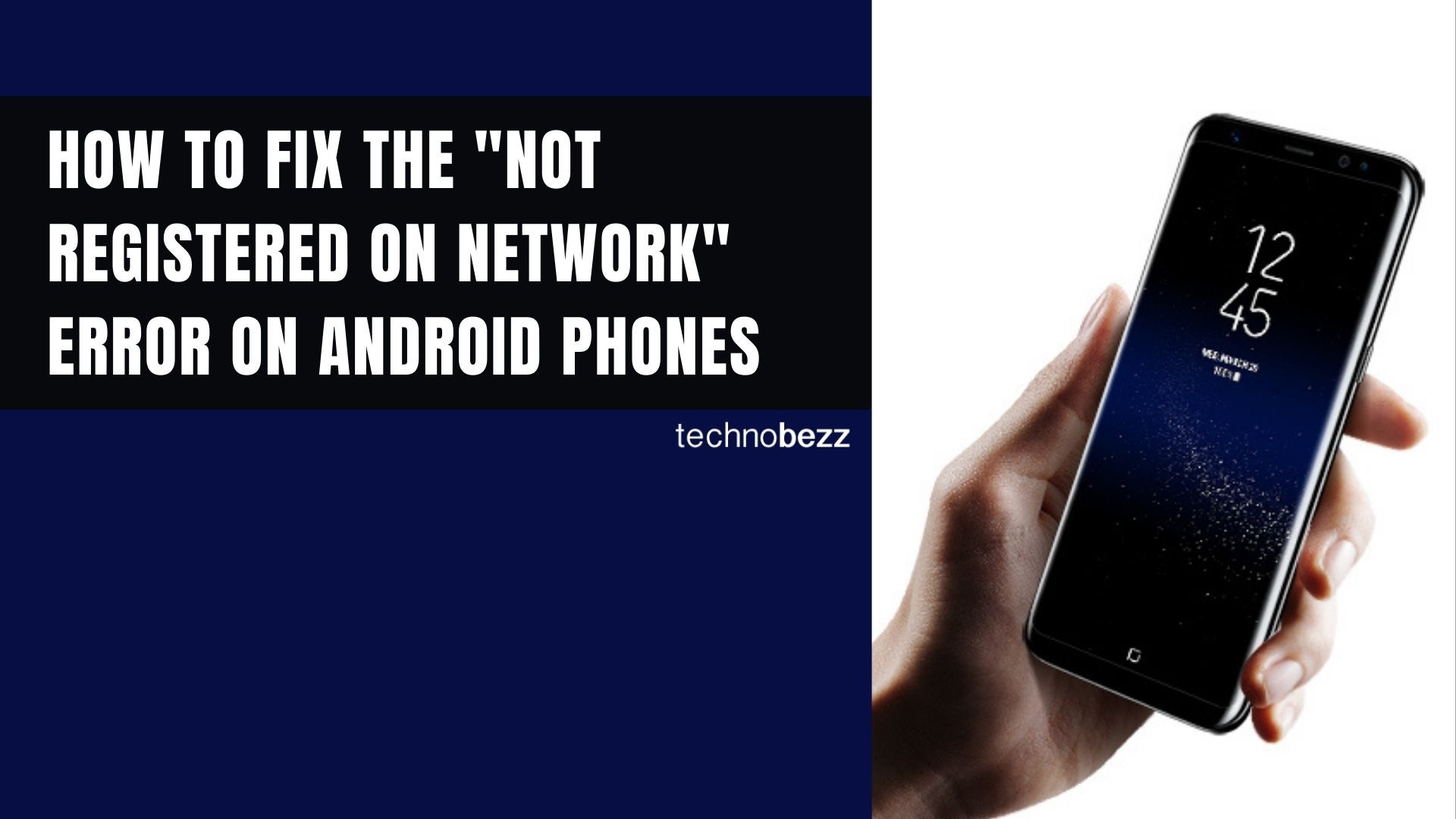How To Fix The Not Registered On Network Error On Android Phones - Technobezz
