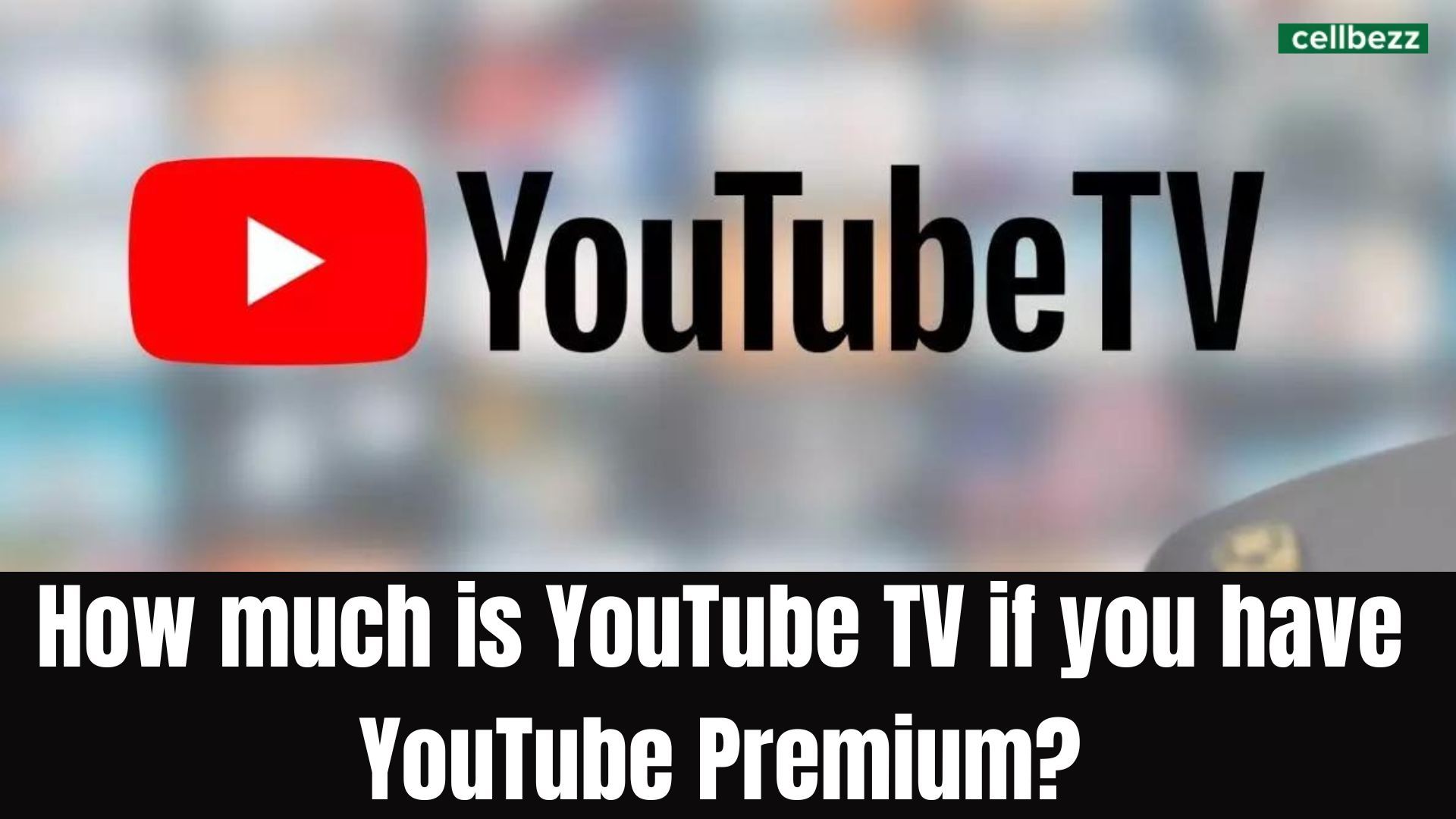 How Much Is YouTube TV If You Have YouTube Premium? PCbezz