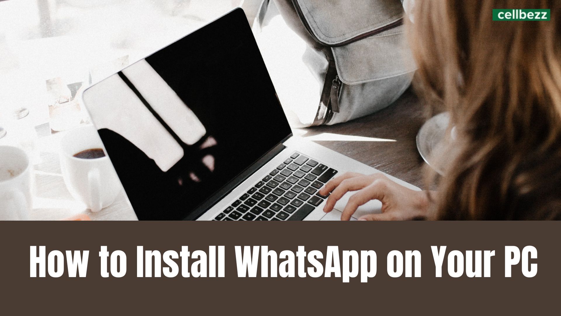 How To Install Whatsapp On Your Pc Cellbezz 7465