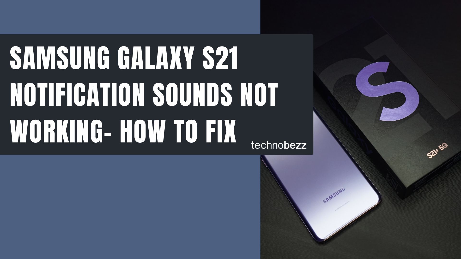 Samsung Galaxy S21 Notification Sounds Not Working How To Fix