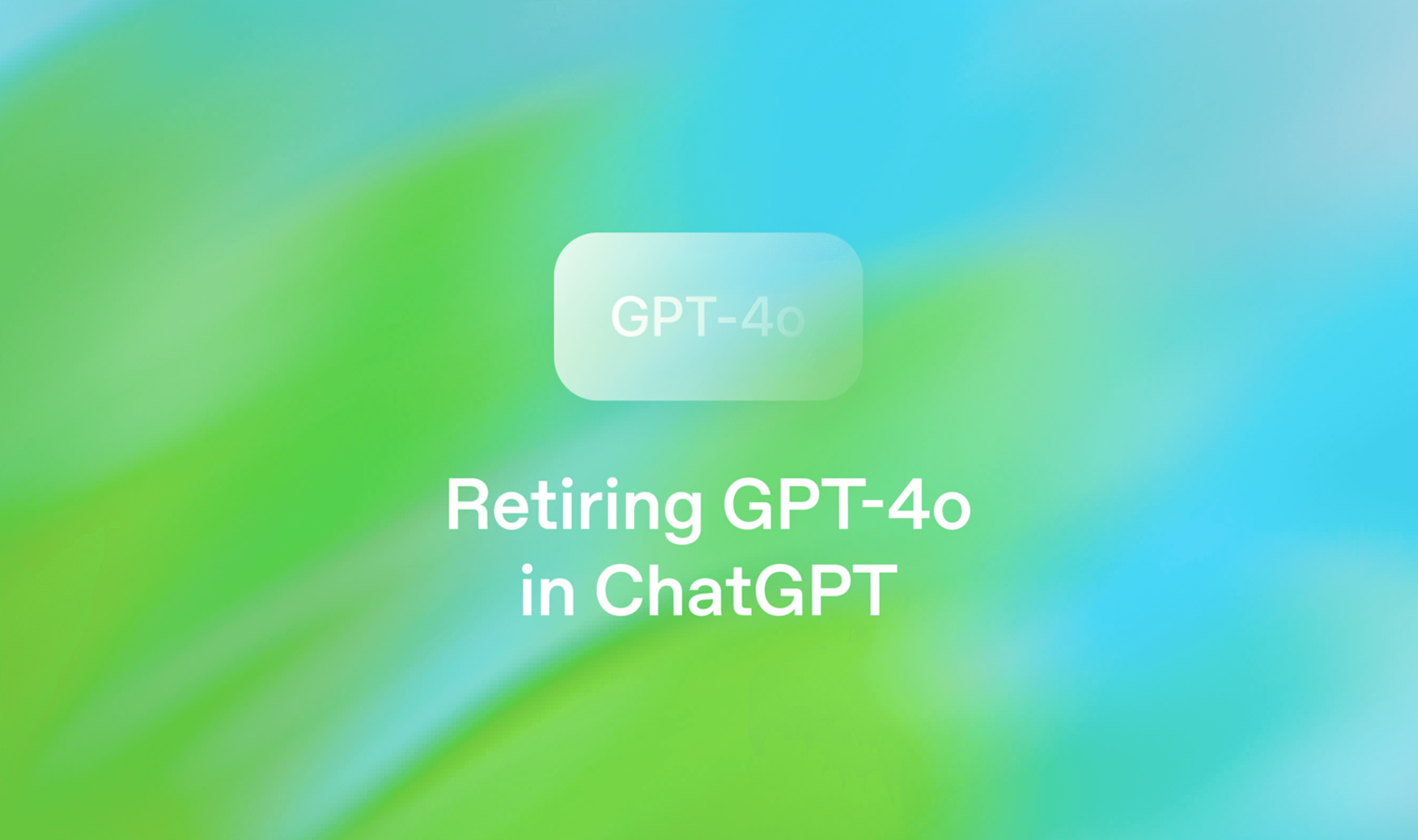 OpenAI retires GPT-4o from ChatGPT today after user petitions and safety concerns