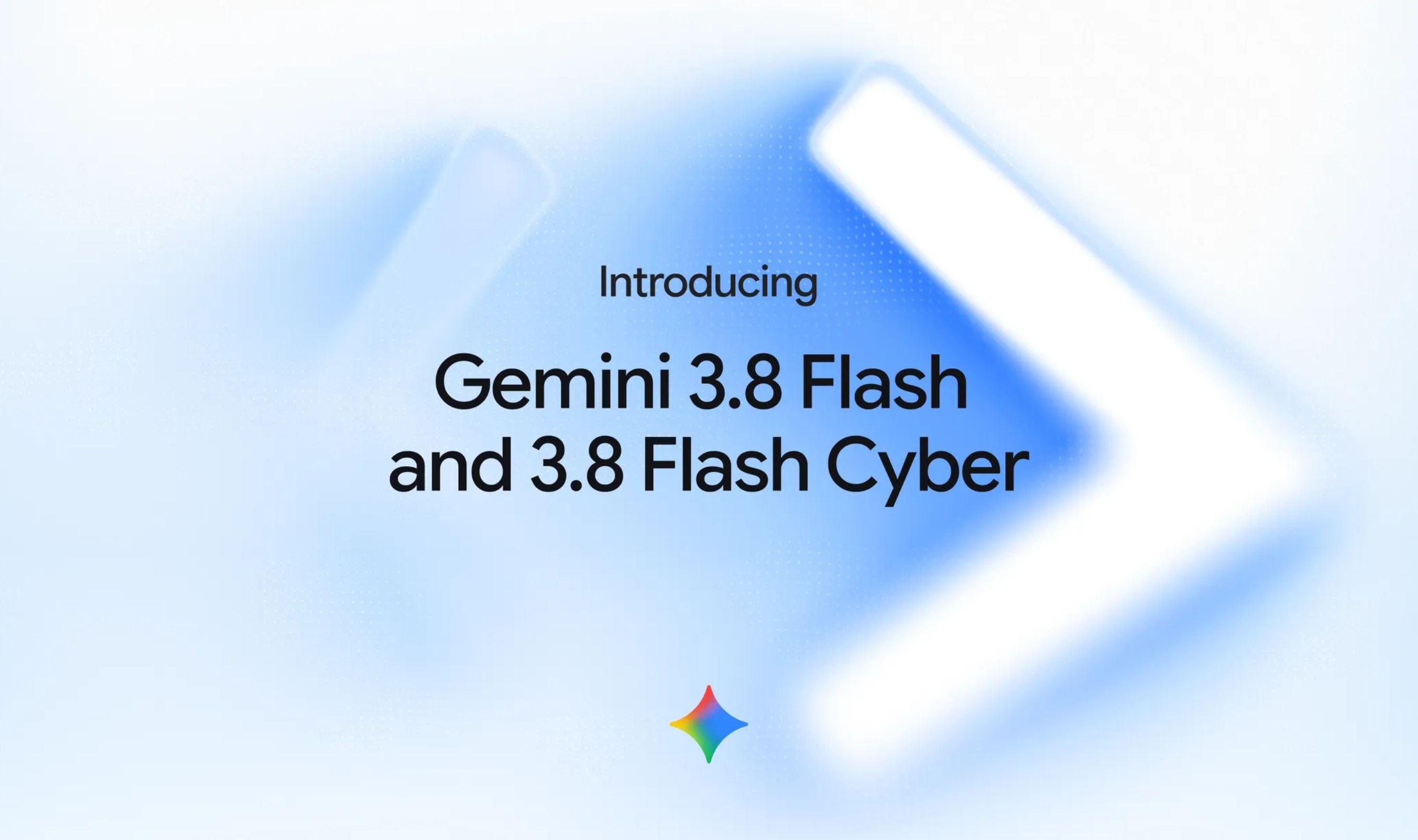 Google Unveils Gemini 3.8 Flash, Adds 3.8 Flash Cyber