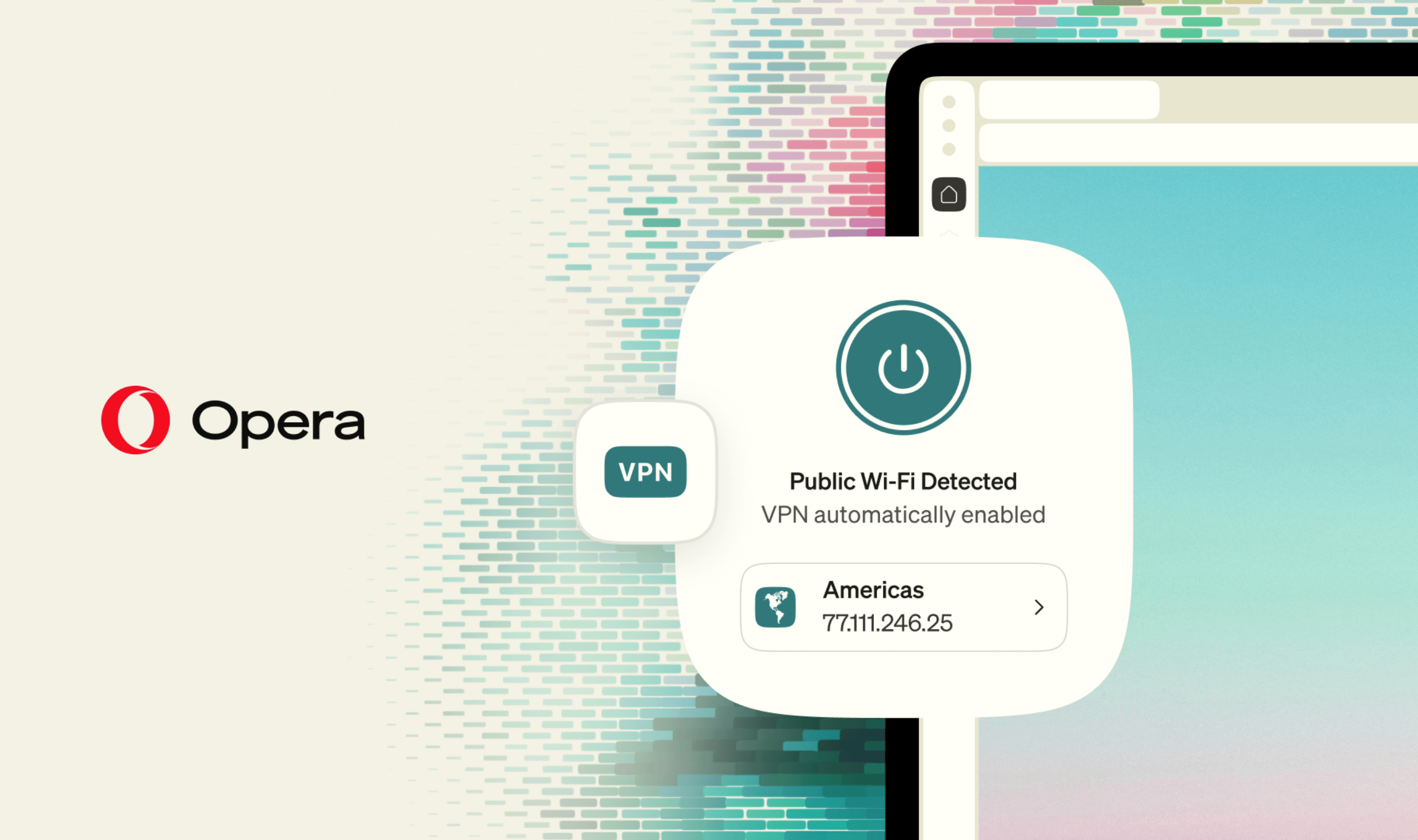 Opera VPN Now Turns Itself On on Public Wi-Fi