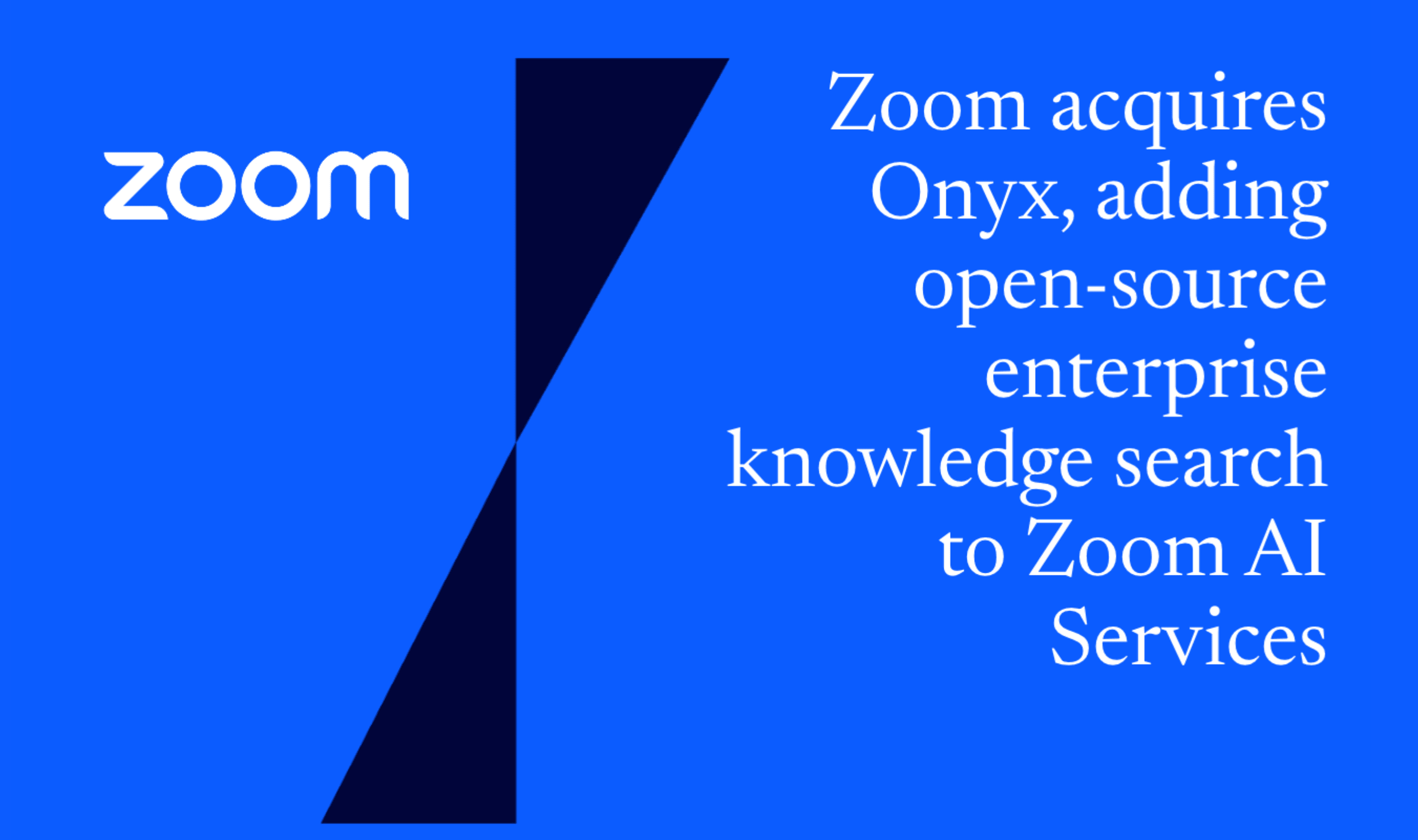 Zoom Acquires Onyx With Search Across More Than 50 Apps