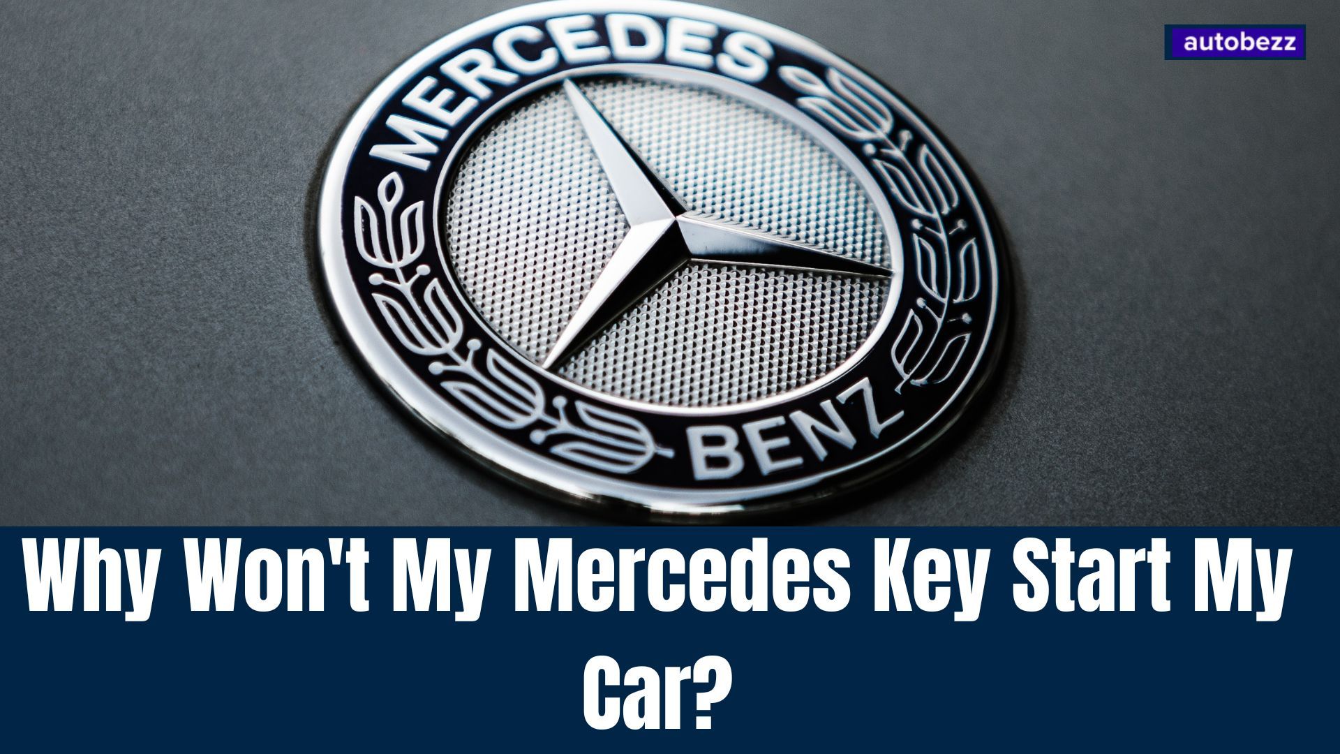 Why Won t My Mercedes Key Start My Car Autobezz