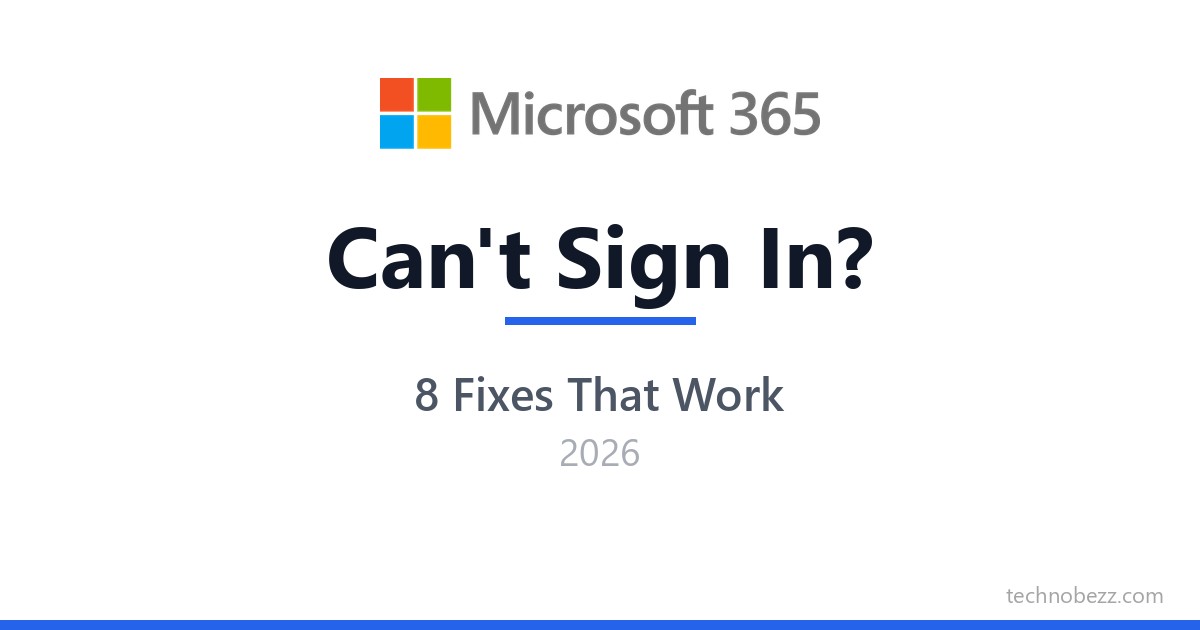 Cannot Sign In to Microsoft 365? 8 Ways to Fix It | Technobezz