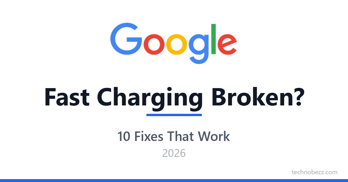 Google Pixel 10 Fast Charging Not Working? 10 Fixes (2026) | Technobezz