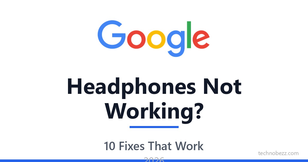 Headphones Not Working on Google Pixel 10? 10 Fixes (2026) | Technobezz