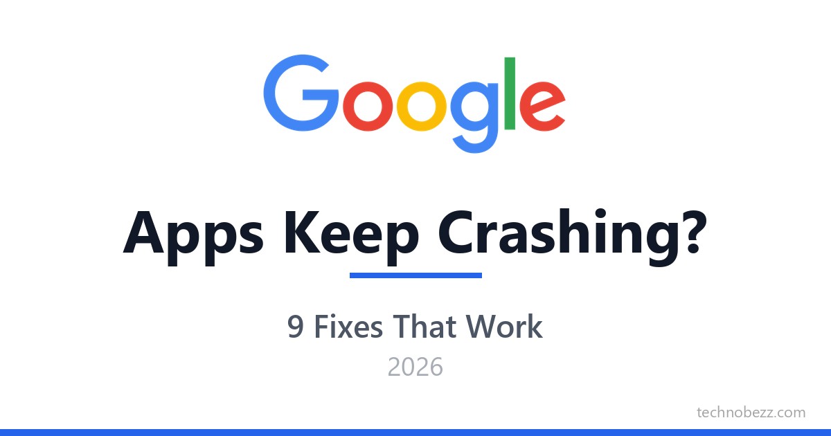 Google Pixel 8 Apps Keep Crashing? 9 Fixes (2026) | Technobezz
