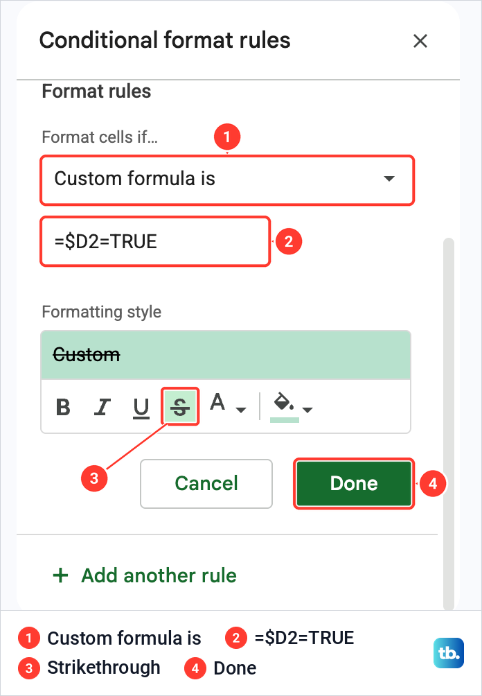 The Google Sheets conditional format rules panel with Custom formula is, the formula =$D2=TRUE and strikethrough turned on.
