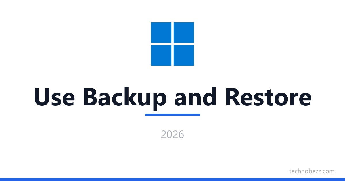 How to Use Backup and Restore in Windows 11 | Technobezz