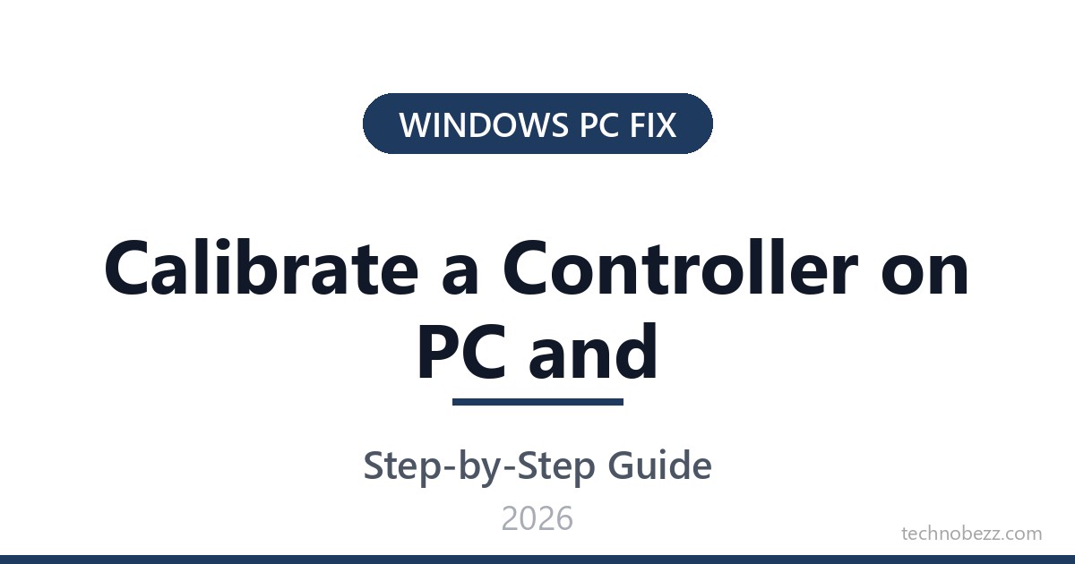 How to Calibrate a Controller on PC and Console (2026) | Technobezz