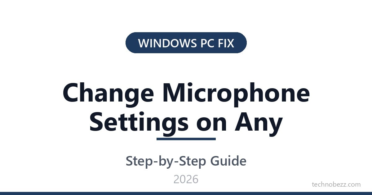 How to Change Microphone Settings on Any Device (2026) | Technobezz