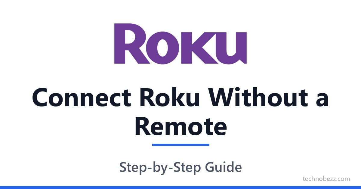 How to Connect Roku to Wi-Fi Without a Remote | Technobezz