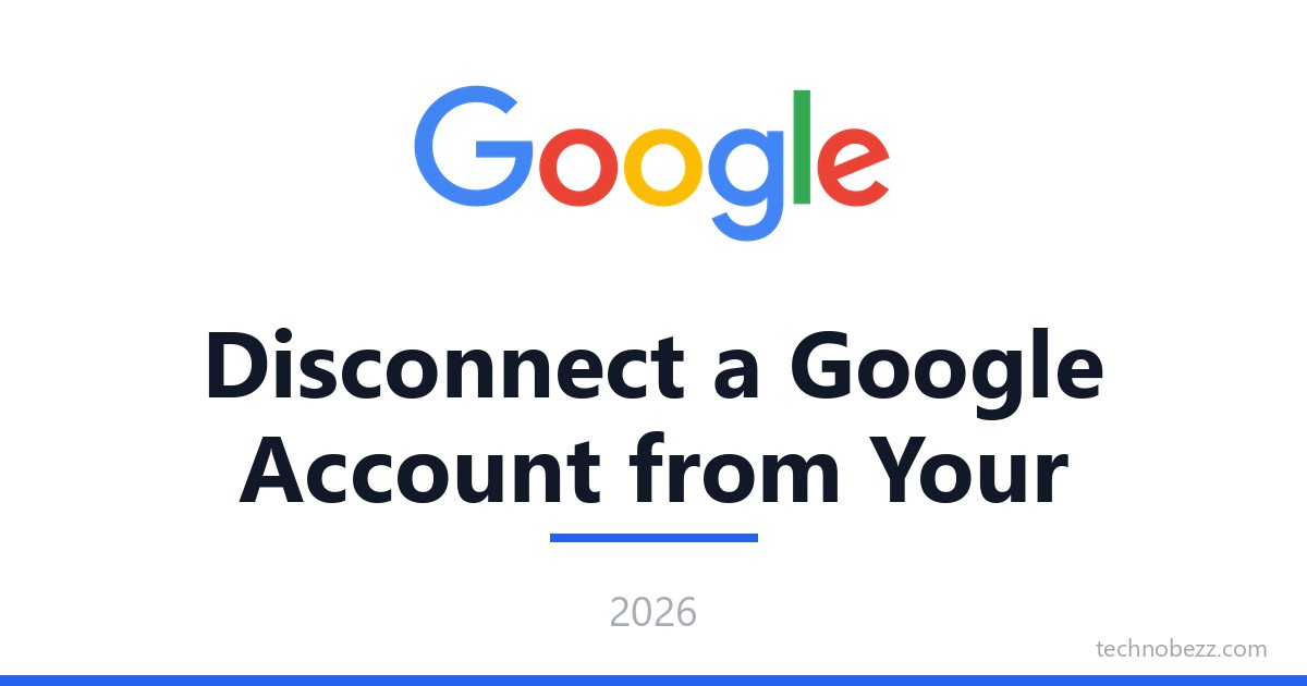 How to Disconnect a Google Account from Your Phone | Technobezz