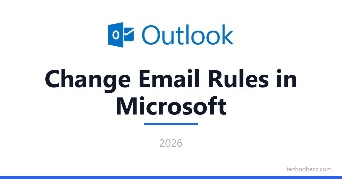 How to Change Email Rules in Microsoft Outlook | Technobezz