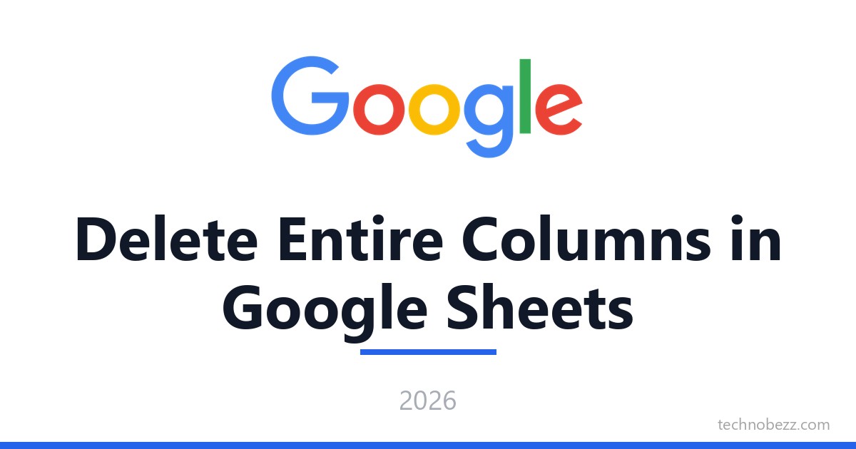 Ms Powerpoint How Many App How to Delete Entire Columns in Google Sheets | Technobezz