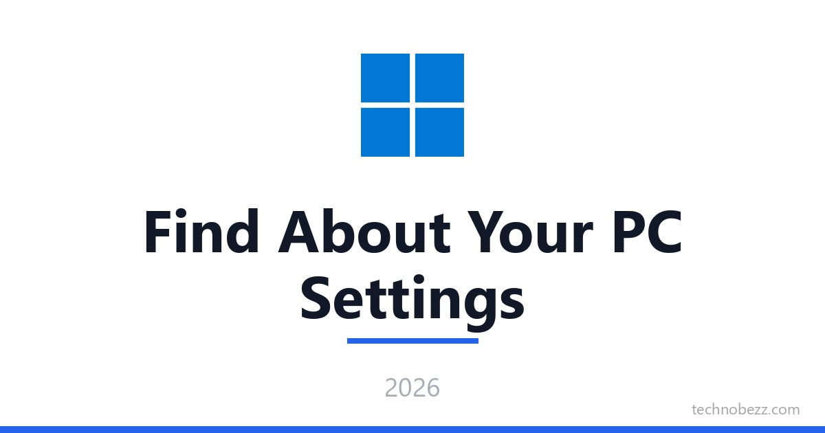 Compiter Settings How to Find About Your PC Settings in Windows | Technobezz