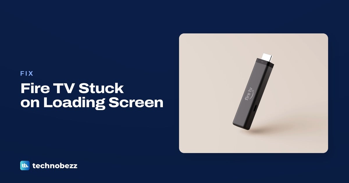 Firestick Stuck on the Loading Screen? How to Fix It