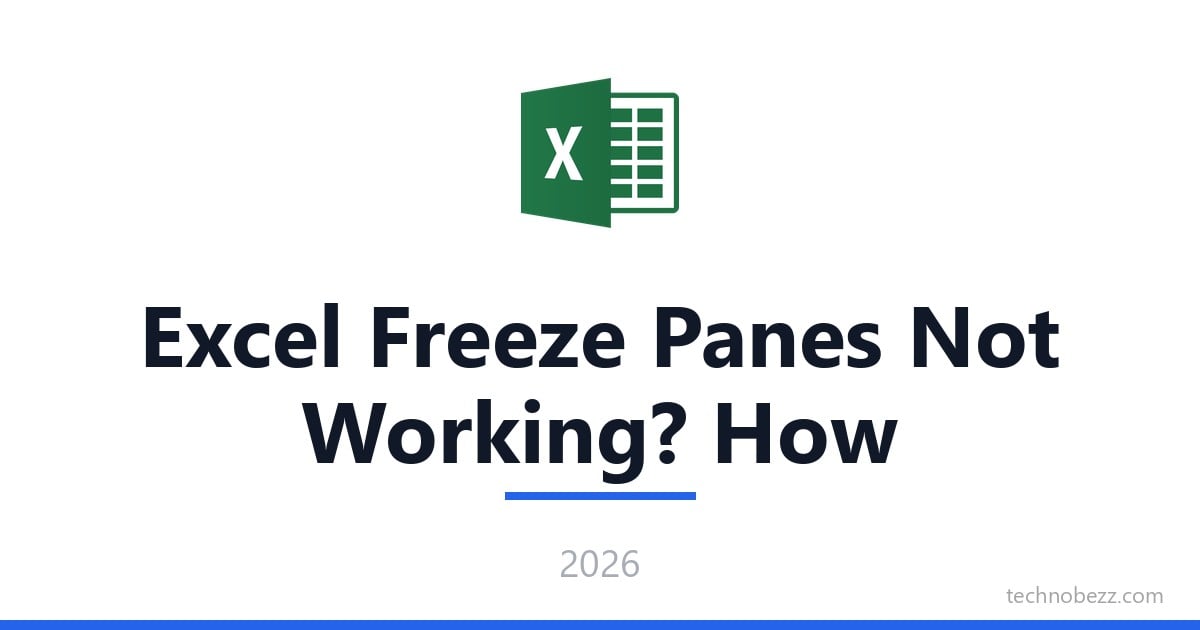 Excel Freeze Panes Not Working? How to Fix It | Technobezz