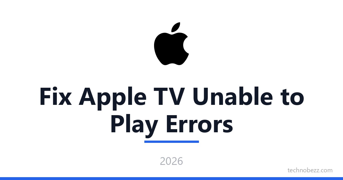 How to Fix Apple TV Unable to Play Errors | Technobezz