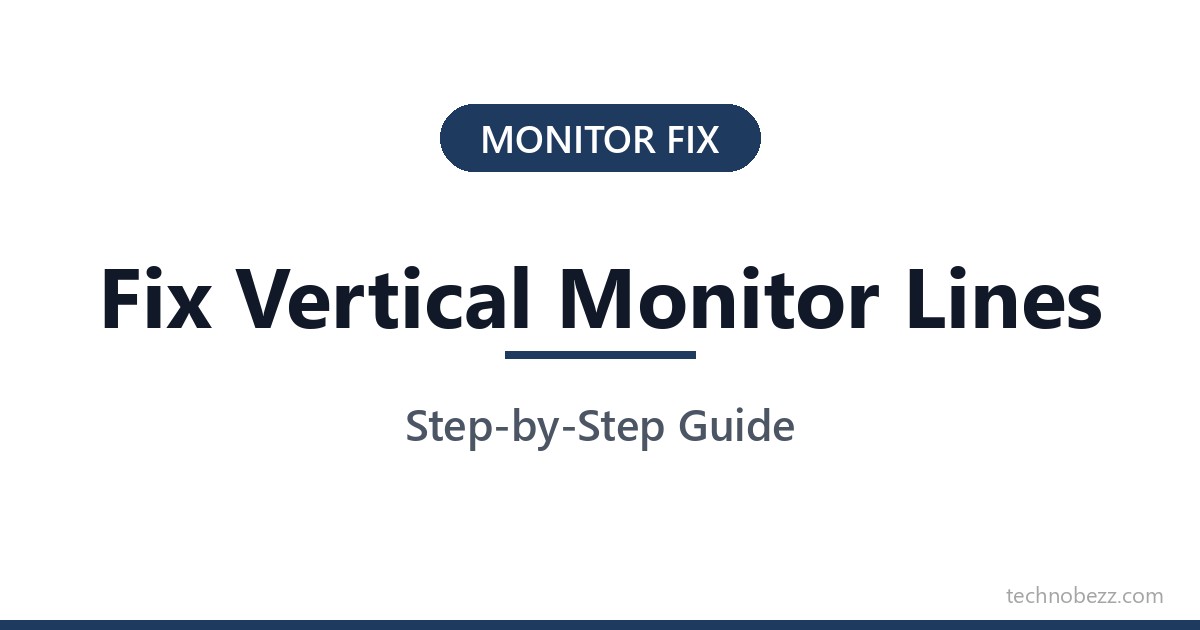 How to Fix Vertical Lines on a Monitor | Technobezz