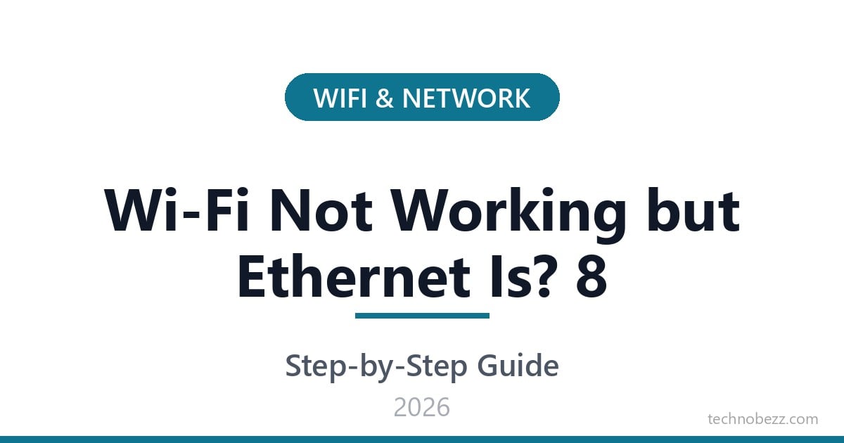 Wi-Fi Not Working but Ethernet Is? 8 Fixes to Get Back Online | Technobezz