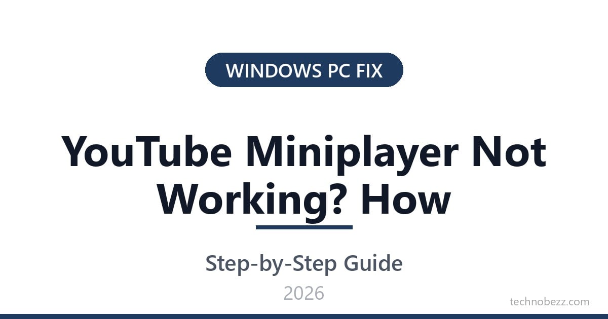 YouTube Miniplayer Not Working? How to Fix It (2026) | Technobezz