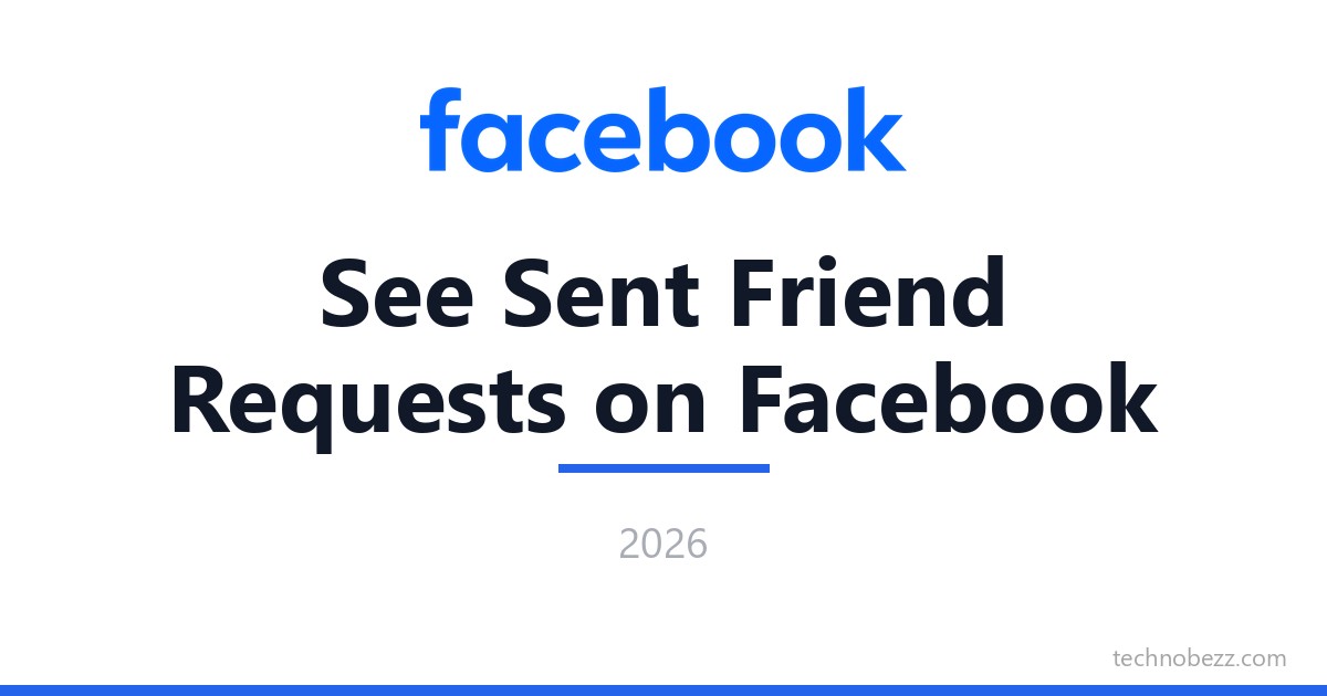 how-to-see-sent-friend-requests-on-facebook-technobezz
