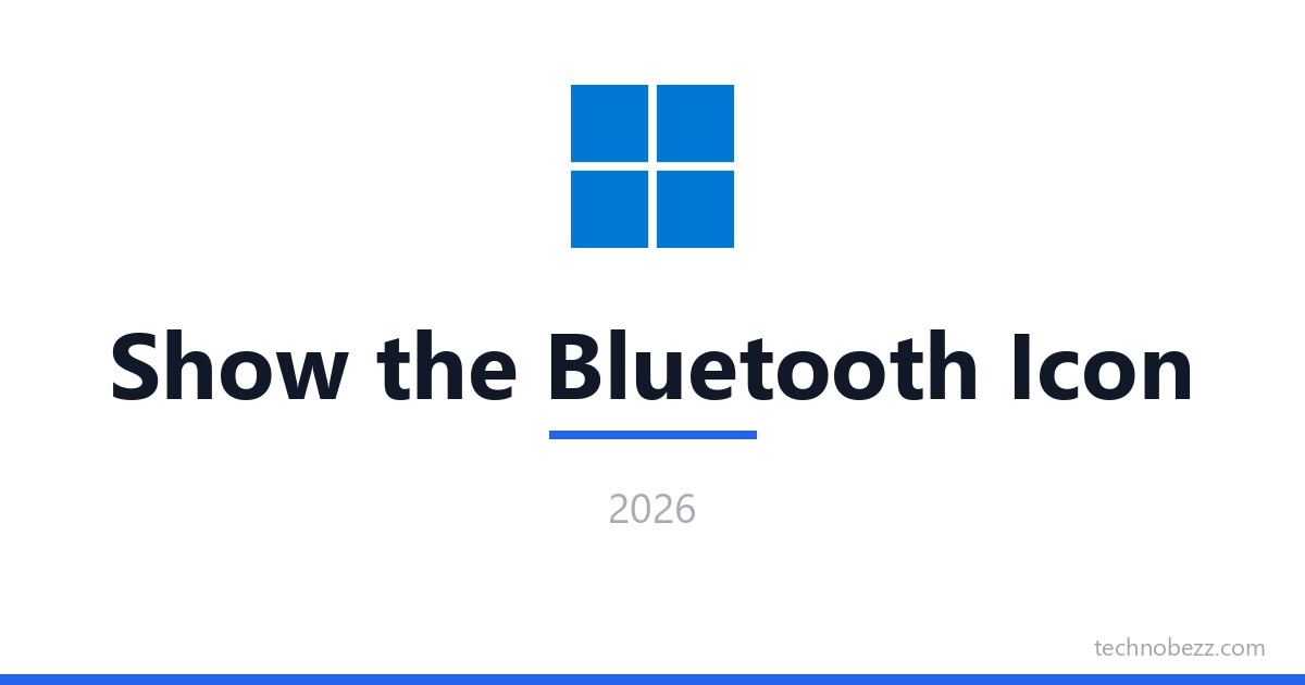 How to Show the Bluetooth Icon in Windows 11 (2026) | Technobezz