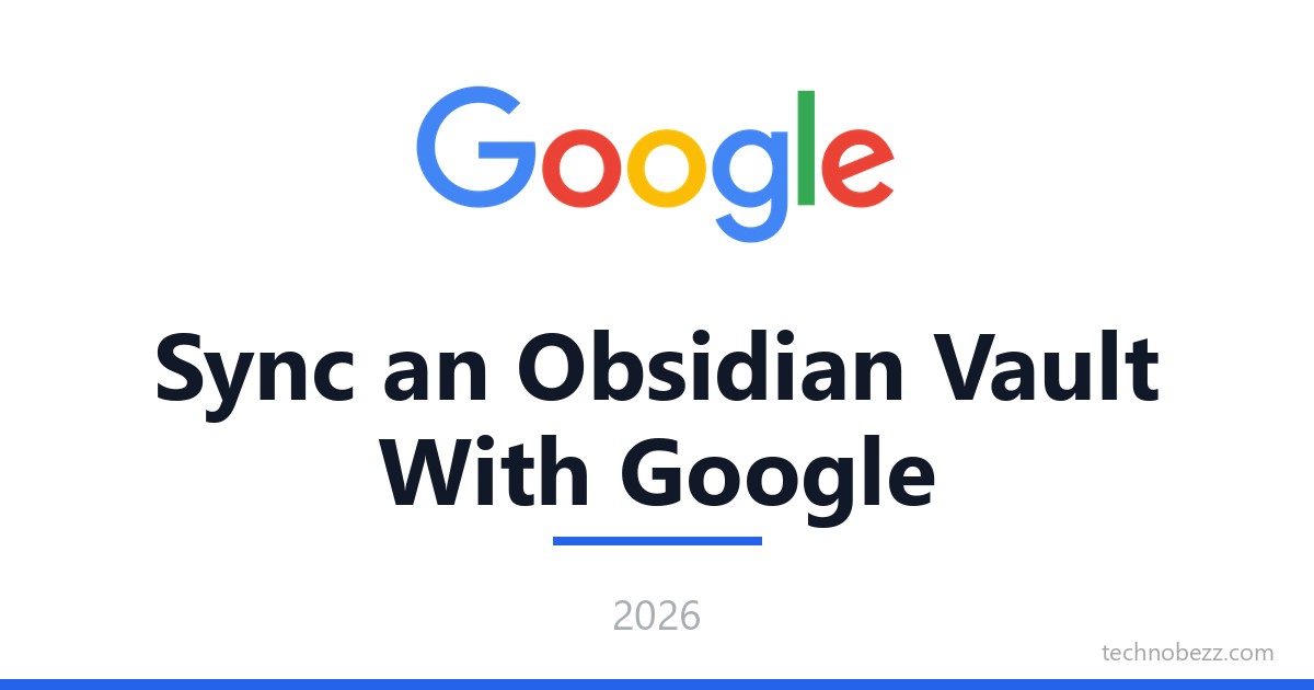 How to Sync an Obsidian Vault With Google Drive | Technobezz