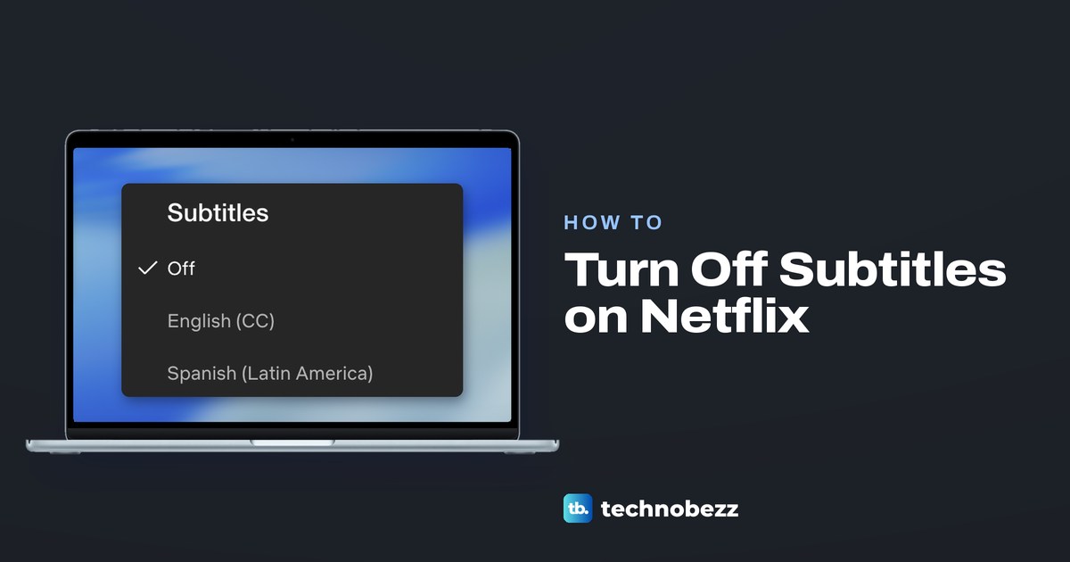 How to Turn Off Subtitles on Netflix on Any Device