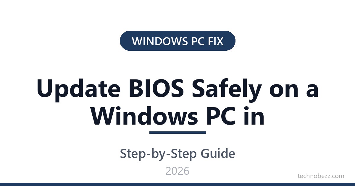 How to Update BIOS Safely on a Windows PC in 2026 | Technobezz