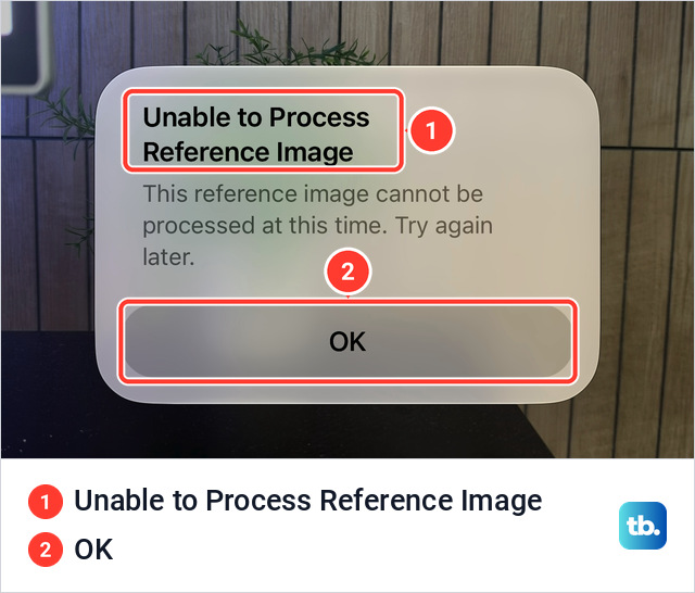 An alert over the photo that reads Unable to Process Reference Image, This reference image cannot be processed at this time, Try again later, with an OK button