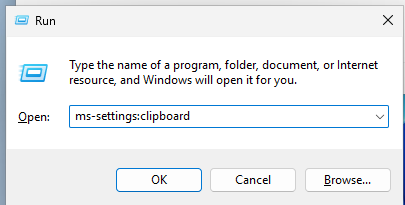 Windows 11 Run dialog with ms-settings:clipboard typed in the Open box and OK, Cancel and Browse buttons