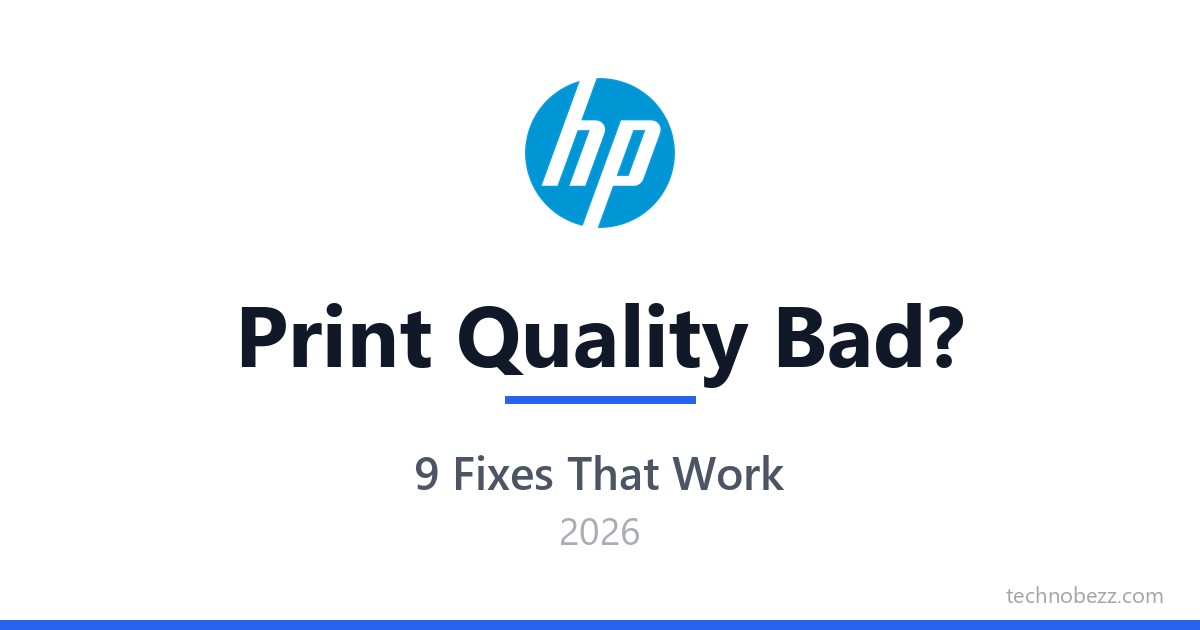 HP OfficeJet Pro 9120e Print Quality Bad? 9 Fixes (2026) | Technobezz
