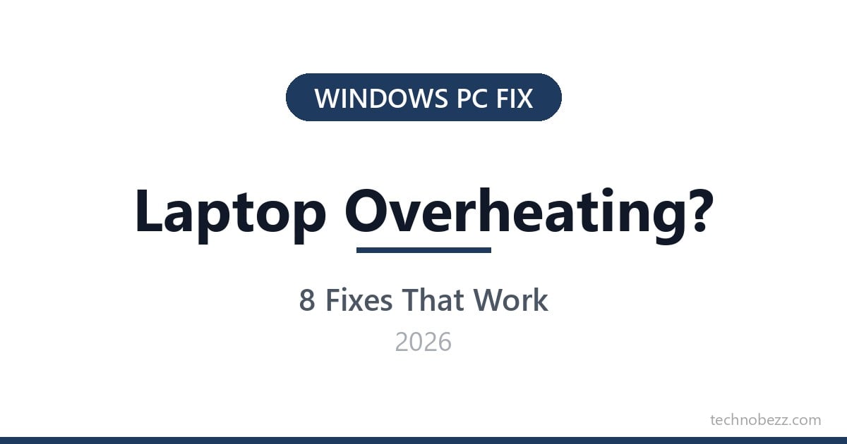 Laptop Overheating and Shutting Down? 8 Ways to Fix It (2026)