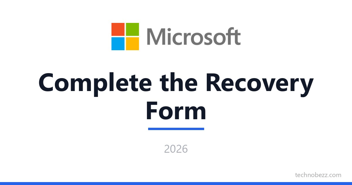 How to Complete the Microsoft Account Recovery Form Correctly | Technobezz