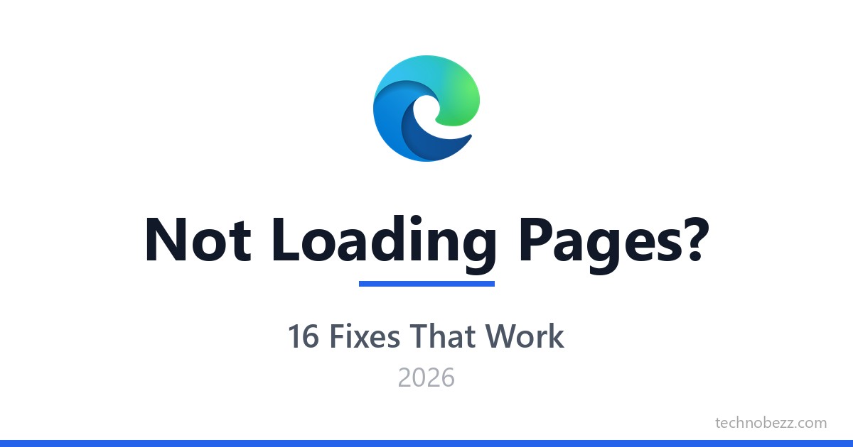 Microsoft Edge Not Loading Pages? Here's How to Fix It | Technobezz