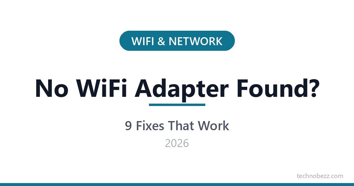 No WiFi Adapter Found on Windows 10? 9 Ways to Fix It (2026) | Technobezz