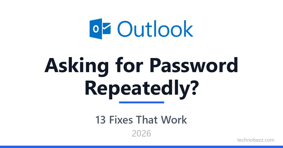 Outlook Asking for Password Repeatedly? How to Stop the Loop | Technobezz
