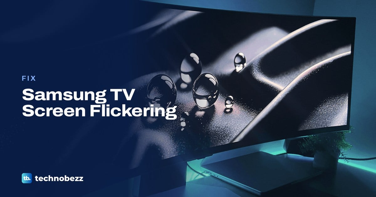 Samsung TV Flickering Screen and How to Fix It