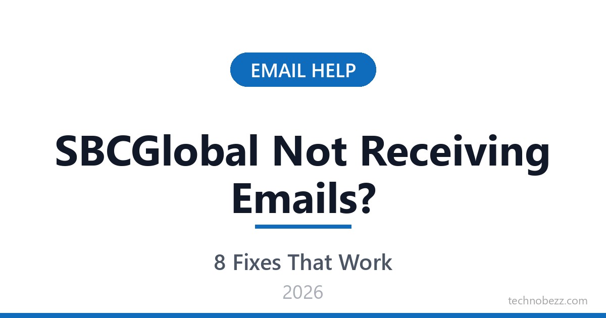 SBCGlobal Email Not Receiving Messages? How to Fix It | Technobezz
