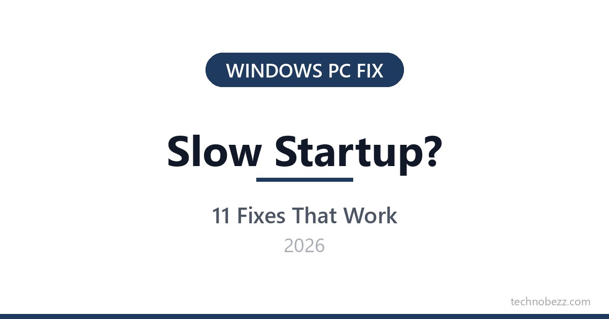 Windows 11 Slow Startup and Long Boot Time? 11 Ways to Fix It (2026 ...