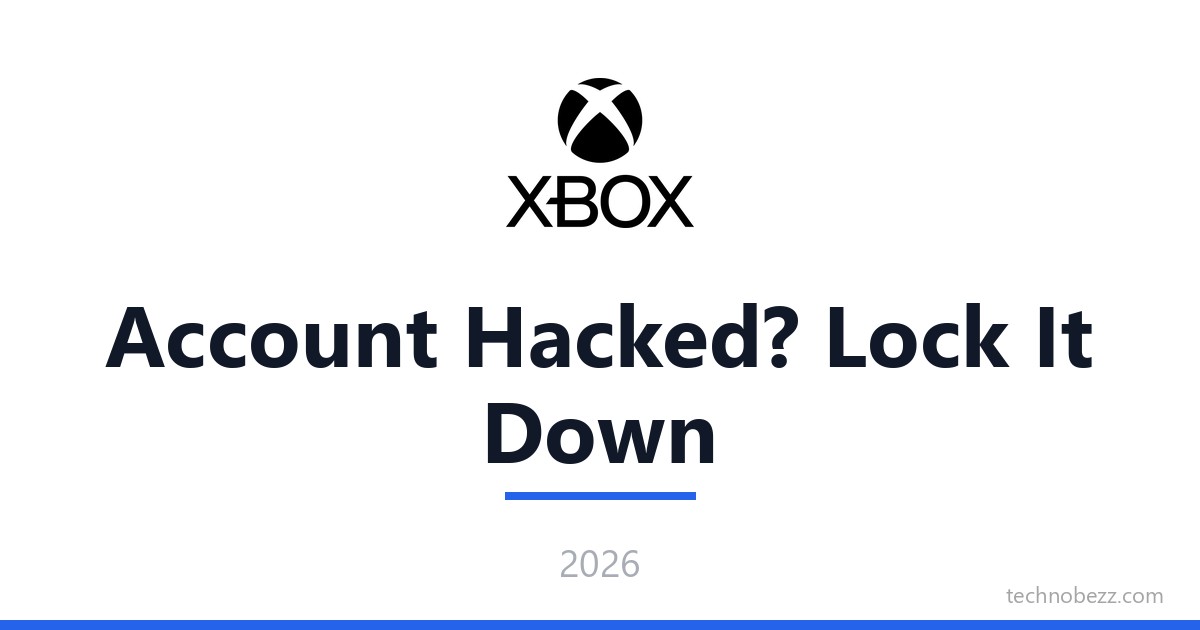 Xbox Account Hacked? How to Recover and Secure It (2026) | Technobezz