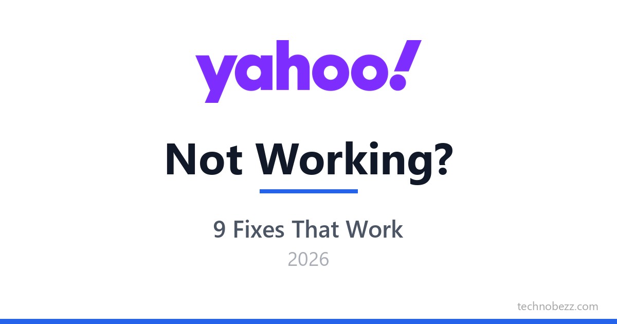 Yahoo Mail Not Working? 9 Ways to Fix It (2026) | Technobezz